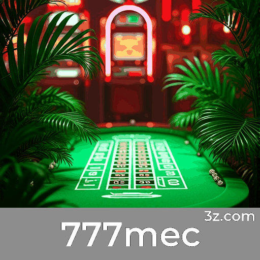 777mec: Jogos Exclusivos de Caça-Níqueis, Mesa e Dealer ao Vivo